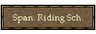 Span. Riding Sch.